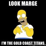 look-marge-im-the-gold-coast-titans.jpg